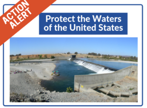 ACTION ALERT: Tell the EPA – Don’t Revoke Clean Water Act Protections